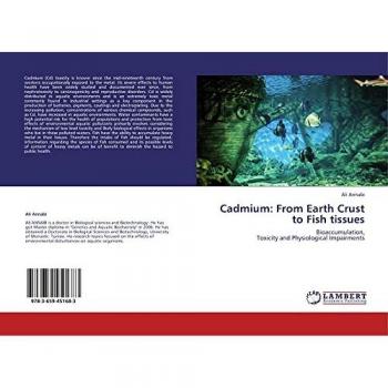 Cadmium: From Earth Crust to Fish tissues: Bioaccumulation, Toxicity and Physiological Impairments