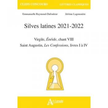 Silves latines 2021-2022 : Virgile, Enéide, chant VIII ; Saint Augustin, Les confessions, livres I à IV