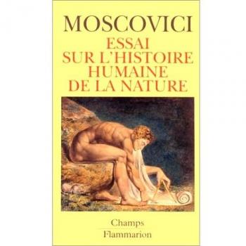 Serge Moscovici Essai Sur L'Histoire Humaine De La Nature (Champs Flammarion Sciences)