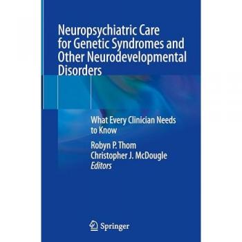 Neuropsychiatric Care for Genetic Syndromes and Other Neurodevelopmental Disorders
