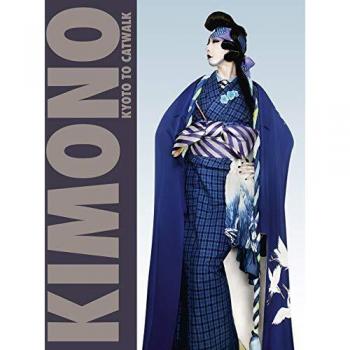 Kimono: Kyoto to Catwalk