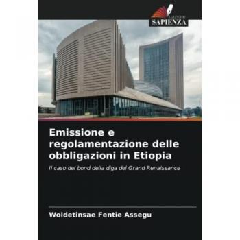 Emissione e regolamentazione delle obbligazioni in Etiopia: Il caso del bond della diga del Grand Renaissance