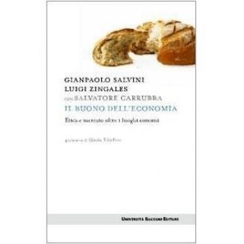 Il buono dell'economia. Etica e mercato oltre i luoghi comuni