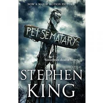 Pet Sematary: Film Tie-In Edition Of Stephen King’s Pet Sematary