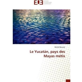 Le Yucatán, pays des Mayas metis