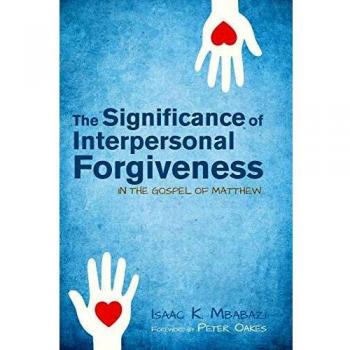 The Significance of Interpersonal Forgiveness in the Gospel of Matthew