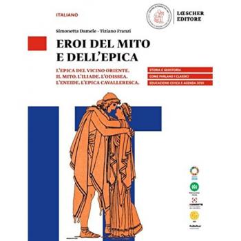 Eroi del mito e dell'epica. L'epica del vicino oriente. Il mito. ...