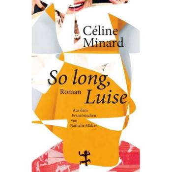Céline Minard So Long, Luise