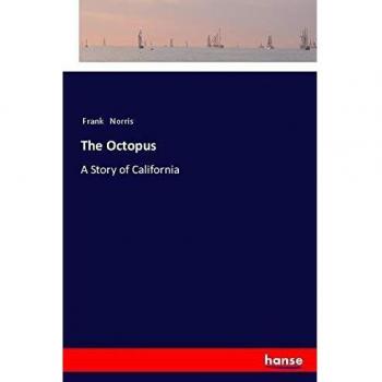 The Octopus: A Story of California