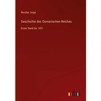Jorga, Nicolae: Geschichte des Osmanischen Reiches