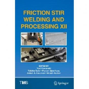 Friction Stir Welding and Processing XII (The Minerals, Metals & Materials Series)
