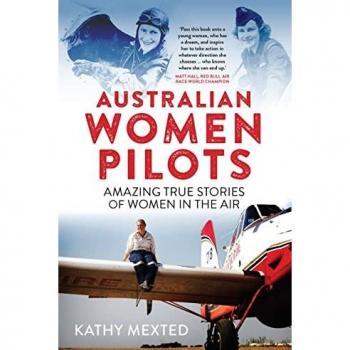 Australian Women Pilots: Amazing true stories of women in the air