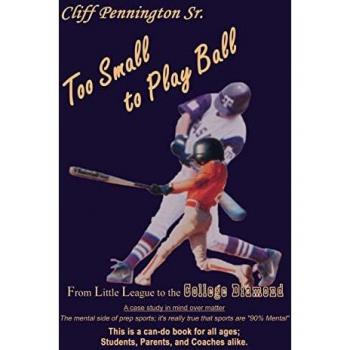 Pennington Sr, Cliff: Too Small to Play Ball