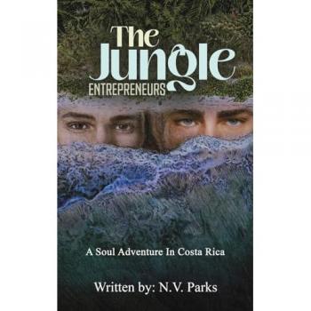 The Jungle Entrepreneurs : A Soul Adventure In Costa Rica