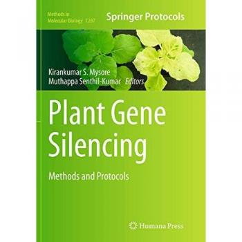 Plant Gene Silencing: Methods and Protocols (Methods in Molecular Biology, Band 1287)