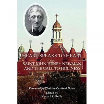 Heart Speaks to Heart: Saint John Henry Newman and the Call to Holiness