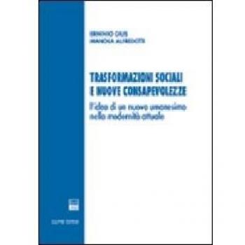 Trasformazioni sociali e nuove consapevolezze. L'idea di un nuovo umanesimo nella modernità attuale