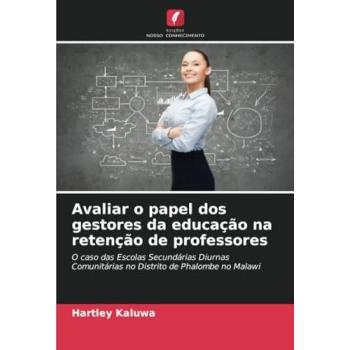 Kaluwa, Hartley: Avaliar o papel dos gestores da educação na retenção de professores