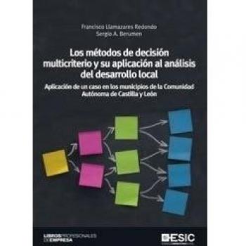Los métodos de decisión multicriterio y su aplicación al análisis del desarrollo locall: Aplicación de un caso en los municipios d (Tapa blanda).