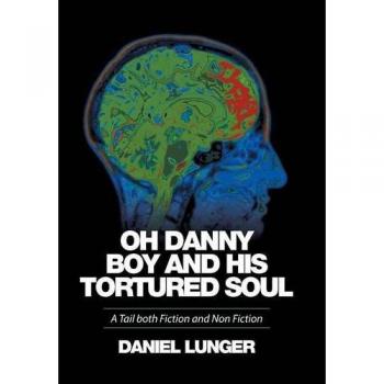 Oh Danny Boy and his tortured soul: A Tail both Fiction and Non Fiction