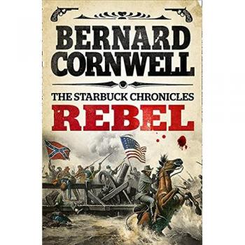 Bernard Cornwell Rebel (The Starbuck Chronicles)