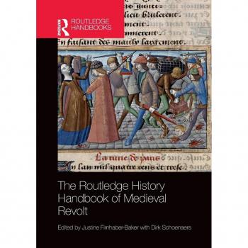 The Routledge History Handbook of Medieval Revolt (Routledge History Handbooks)