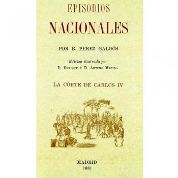 EPISODIOS NACIONALES: LA CORTE CARLOS IV