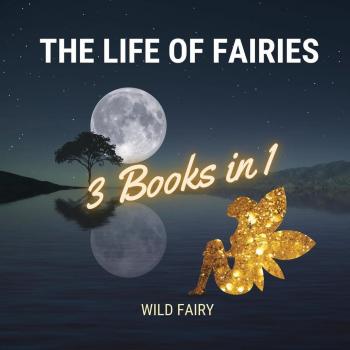 Fairy, Wild: The Life of Fairies