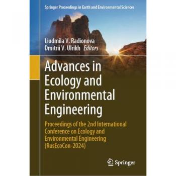 Advances in Ecology and Environmental Engineering: Proceedings of the 2nd International Conference on Ecology and Environmental Engineering ... in Earth and Environmental Sciences)