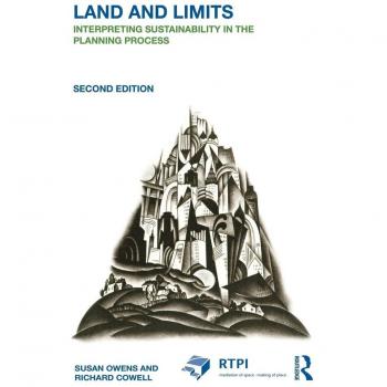 Land and Limits: Interpreting Sustainability in the Planning Process (Rtpi Library)