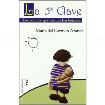 La quinta clave: encuentra lo que siempre has buscado.