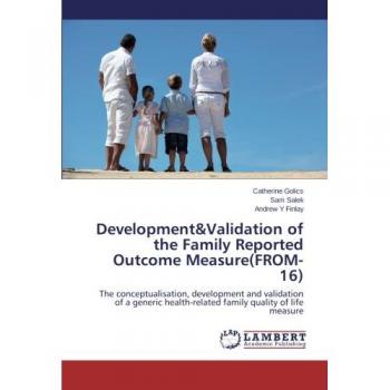 Golics, Catherine: Development&Validation of the Family Reported Outcome Measure(FROM-16)