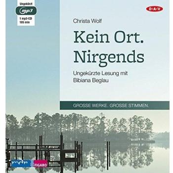 Kein Ort. Nirgends: Ungekürzte Lesung mit Bibiana Beglau (1 mp3-CD) Christa ...