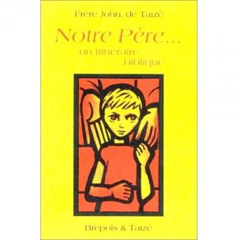 Notre pere un itineraire biblique (Bibles)