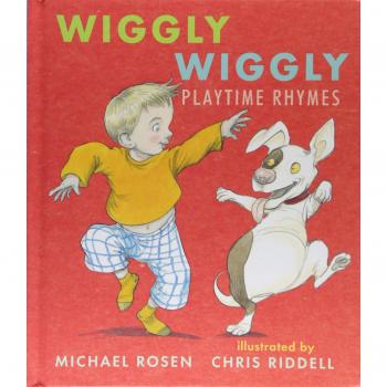 Michael Rosen Wiggly Wiggly: Playtime Rhymes