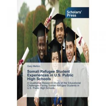Somali Refugee Student Experiences in U.S. Public High Schools
