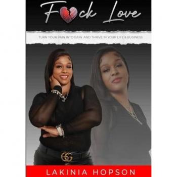 F*ck Love: Turn Your Pain into Gain and Thrive in Your Life & Business
