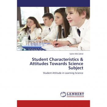 Student Characteristics & Attitudes Towards Science Subject: Student Attitude in Learning Science