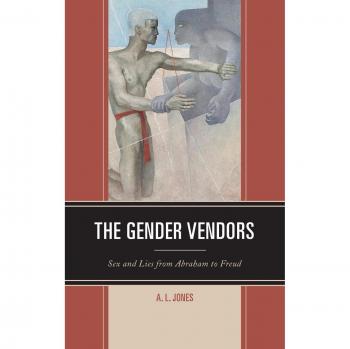 The Gender Vendors Sex and Lies from Abraham to Freud by A L Jones