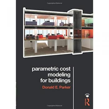 Parametric Cost Modeling for Buildings, Parker, Donald