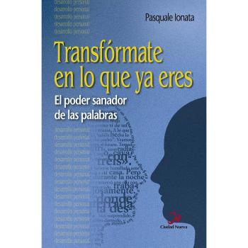 Transfórmate en lo que ya eres (Tapa blanda).