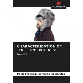 CHARACTERIZATION OF THE LONE WOLVES: Typologies