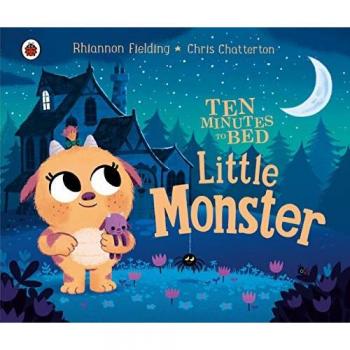 Ten Minutes to Bed Little Monster by Rhiannon Fielding