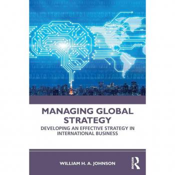 Managing Global Strategy: Developing an Effective Strategy in International Business