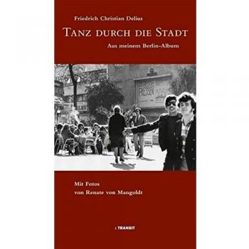 Delius, Friedrich Christian Tanz Durch Die Stadt: Aus Meinem Berlin-Album