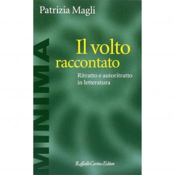 Il volto raccontato. Ritratto e autoritratto in letteratura