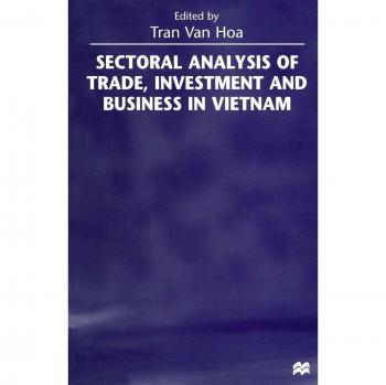 Sectoral Analysis of Trade Investment and Business in Vietnam