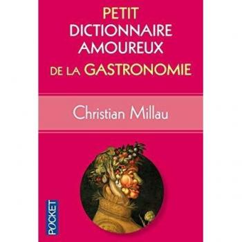 Petit dictionnaire amoureux de la gastronomie