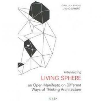 Introducing living sphere. An open manifesto on different ways of thinking architecture