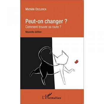 Peut-on changer ?: Comment trouver sa route ?
